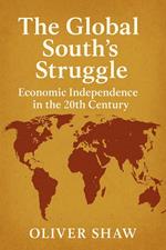 The Global South's Struggle: Economic Independence in the 20th Century