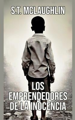 Los Emprendedores de la Inocencia - S T McLaughlin - cover