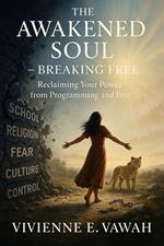 The Awakened Soul – Breaking Free