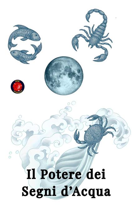 Il Potere dei Segni d’Acqua - Alina Rubi - ebook