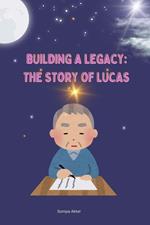 Kids Story Book- Building a Legacy: The Story of Lucas