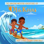 The Amazing Weekend Adventures of DJ and Khai