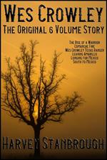 Wes Crowley: The Original 6 Volume Story