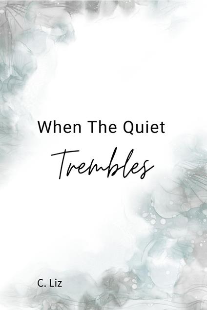 When The Quiet Trembles