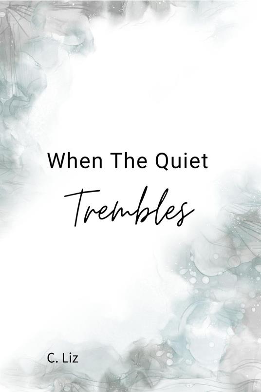 When The Quiet Trembles