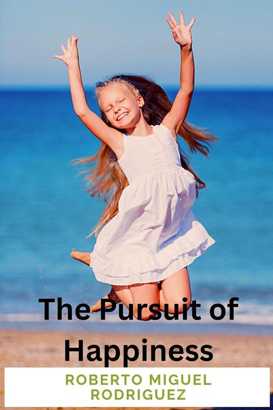 The Pursuit of Happiness