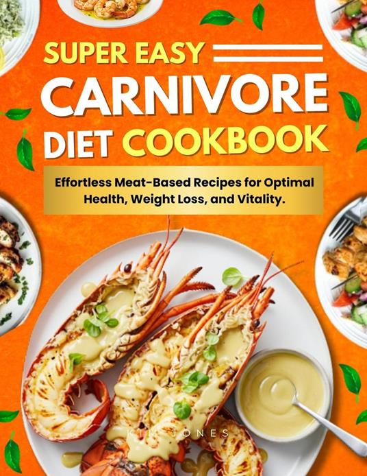 Super Easy Carnivore Diet Cookbook