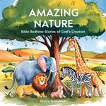Amazing Nature: Bible Bedtime Stories Of God’s Creation