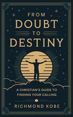 From Doubt to Destiny