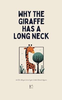 Why The Giraffe Has A Long Neck And Other Bilingual German-English Children's Stories for Beginners - Pomme Bilingual - cover