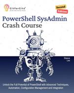 PowerShell SysAdmin Crash Course, Second Edition