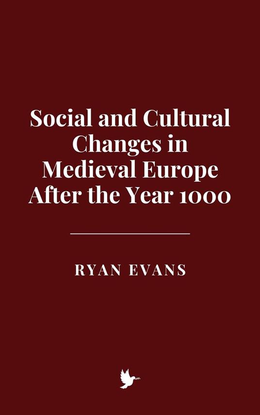 Social and Cultural Changes in Medieval Europe After the Year 1000