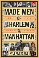 Made Men of Harlem & Manhattan