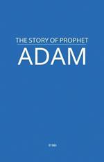 The Story of Prophet Adam