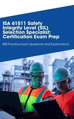 ISA 61511 Safety Integrity Level (SIL) Selection Specialist: Certification Exam Prep