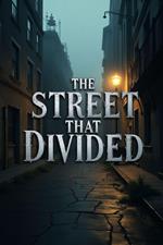 The Street That Divided