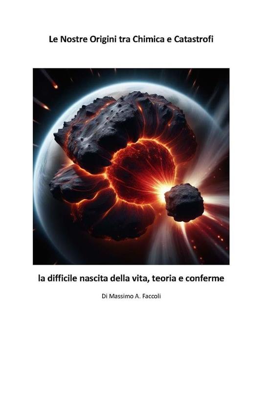 Le Nostre Origini tra Chimica e Catastrofi - Massimo A. Faccoli - ebook