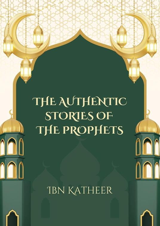 The Authentic Stories of the Prophets