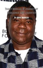 Tracy Morgan: A Journey of Resilience and Laughter