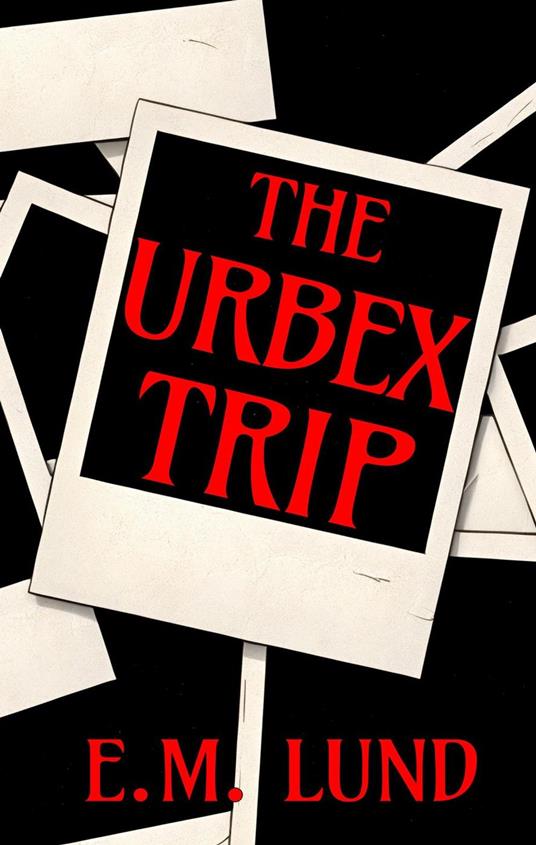 The Urbex Trip
