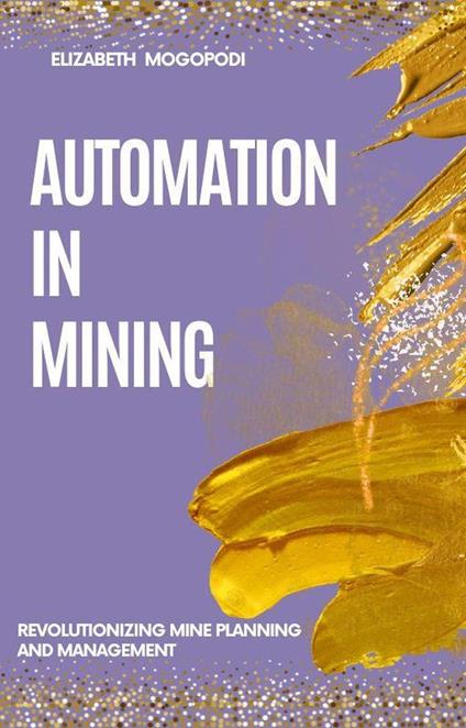 Automation in Mining: Revolutionizing Mine Planning and Management