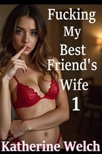 Fucking My Best Friend's Wife 1