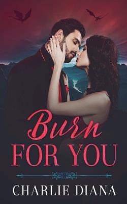 Burn For You - Charliediana - cover