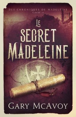 Le secret Madeleine - Gary McAvoy - cover