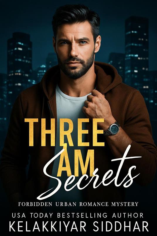Three AM Secrets: A Forbidden Urban Romance Mystery