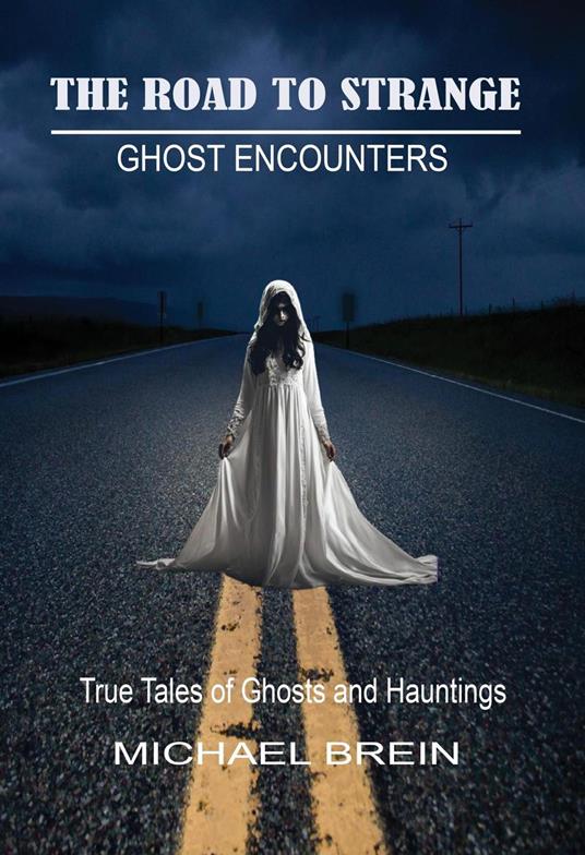 The Road to Strange: Ghost Encounters