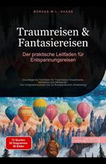 Traumreisen & Fantasiereisen: Der praktische Leitfaden für Entspannungsreisen