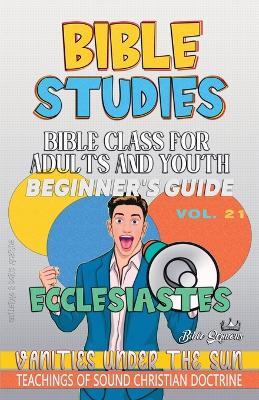 Bible Class for Adults and Youth: Beginner's Guide: Ecclesiastes - Bible Sermons - cover
