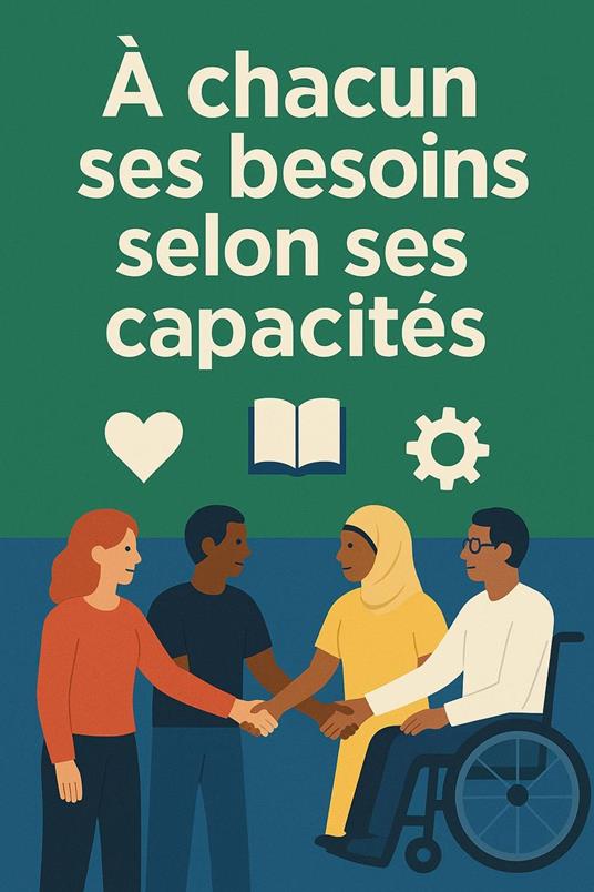 À chacun ses besoins selon ses capacités