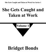 She Gets Caught and Taken at Work 1