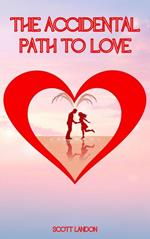 The Accidental Path to Love