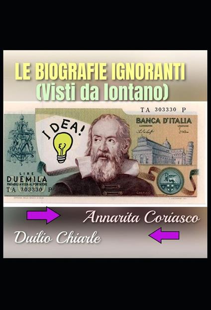 LE BIOGRAFIE IGNORANTI - Duilio Chiarle,Annarita Coriasco - ebook