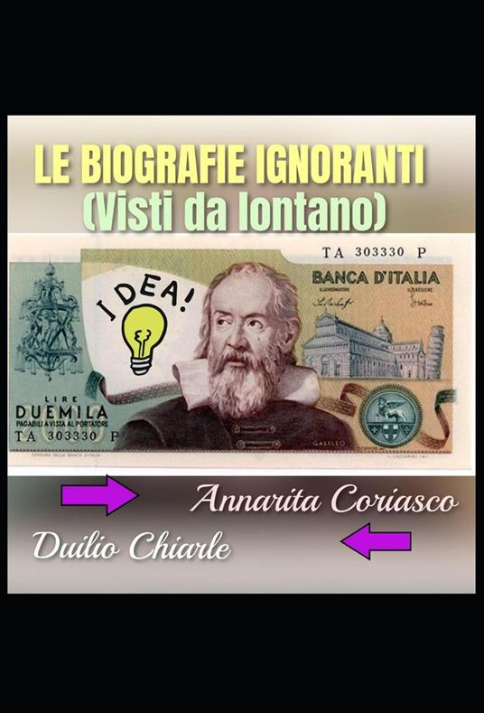LE BIOGRAFIE IGNORANTI - Duilio Chiarle,Annarita Coriasco - ebook