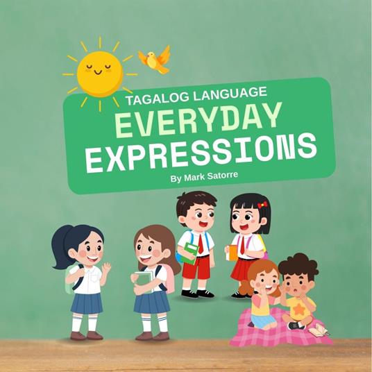 Tagalog Language: Everyday Expressions - Mark Satorre - ebook