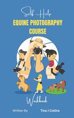 Self Help Equine Photography Course Workbook