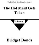 The Hot Maid Gets Taken 1