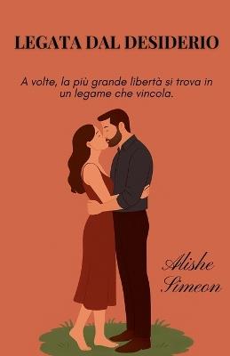 Legata dal Desiderio - Alishe Simeon - cover