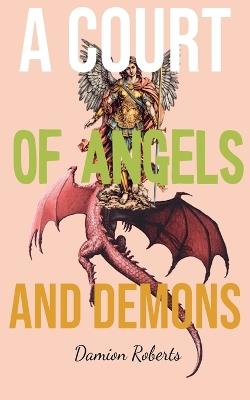 A Court of Angels and Demons - Damion Roberts - cover