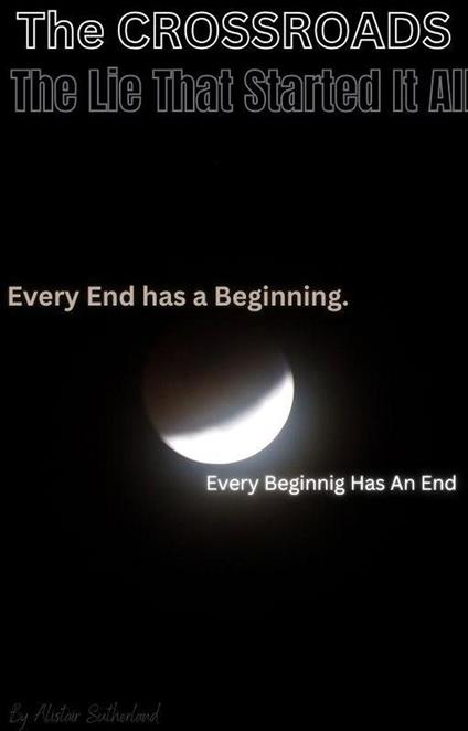 The Crossroads: The Lie That Started It All