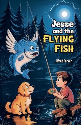 Jesse and the Flying Fish - Alfred Parker - cover