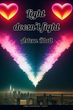 Light doesn’t fight
