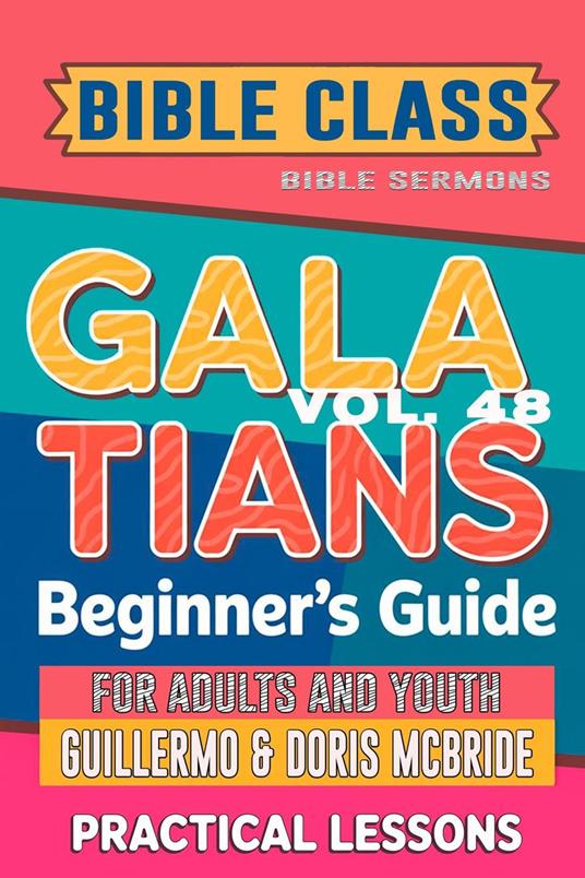 Bible Class for Adults and Youth: Beginner's Guide — Galatians