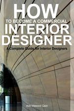 How to Become a Commercial Interior Designer: A Complete Guide for Interior Designers