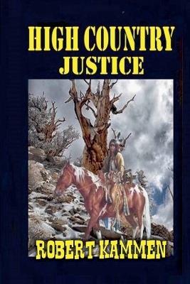 High Country Justice - Robert Kammen - cover