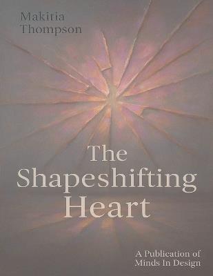 The Shapeshifting Heart - Makitia Thompson - cover