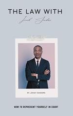 The Law With Jonah Sanders: How To Represent Yourself in Court